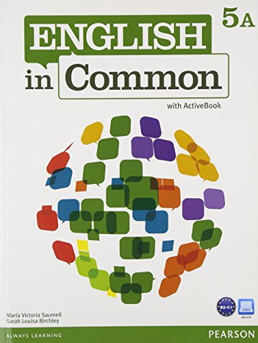 English in Common 5A Split: Student Book with ActiveBook and Workbook and MyLab English (9780132628990) by Saumell, Maria; Birchley, Sarah