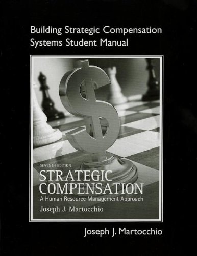 Beispielbild fr Student Manual for Strategic Compensation: A Human Resource Management Approach zum Verkauf von SecondSale