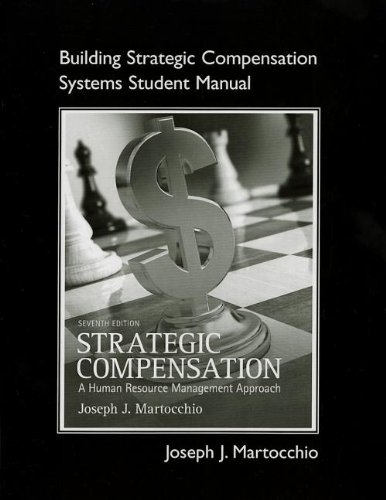 Stock image for Student Manual for Strategic Compensation: A Human Resource Management Approach for sale by SGS Trading Inc