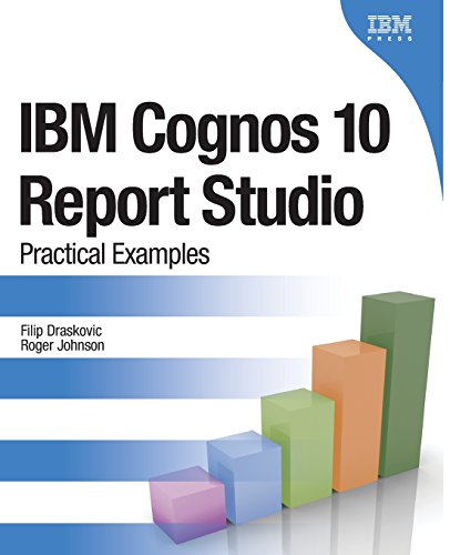 9780132656757: IBM Cognos 10 Report Studio: Practical Examples