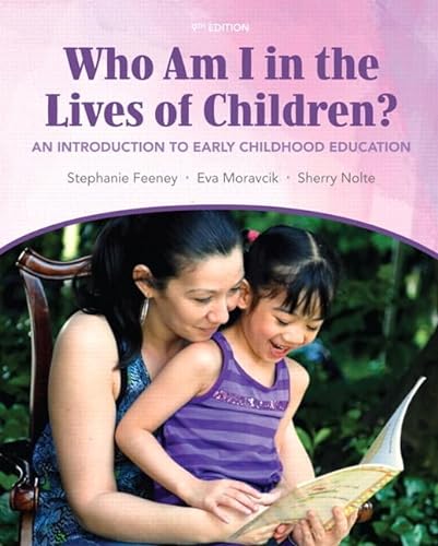 Beispielbild fr Who Am I in the Lives of Children? An Introduction to Early Childhood Education (9th Edition) zum Verkauf von ZBK Books