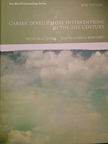 Career Development Interventions in the 21st Century, 4th Edition (Interventions that Work) (9780132658591) by Niles, Spencer G.; Harris-Bowlsbey, JoAnn E