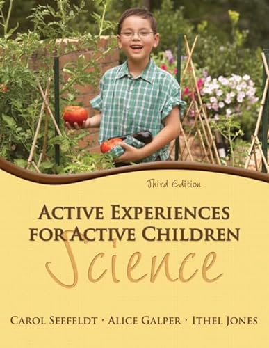 Active Experiences for Active Children: Science (9780132659550) by Seefeldt, Carol; Galper, Alice; Jones, Ithel
