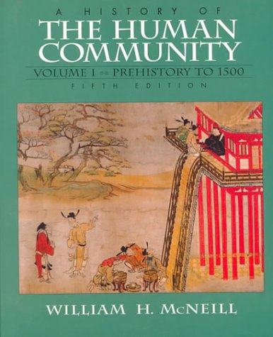 Beispielbild fr A History of the Human Community Vol. 1 : Prehistory to 1500 zum Verkauf von Better World Books