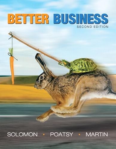 Better Business + New Mybizlab With Pearson Etext (9780132672368) by Solomon, Michael R.; Poatsy, Mary Anne; Martin, Kendall