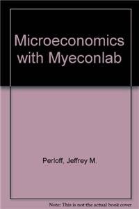 9780132676526: Microeconomics with Myeconlab