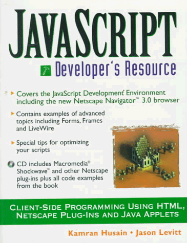 Javascript Developer's Resource: Client-Side Programming Using Html, Netscape Plug-Ins and Java Applets (Resource Series) (9780132679237) by Husain, Kamran; Levitt, Jason