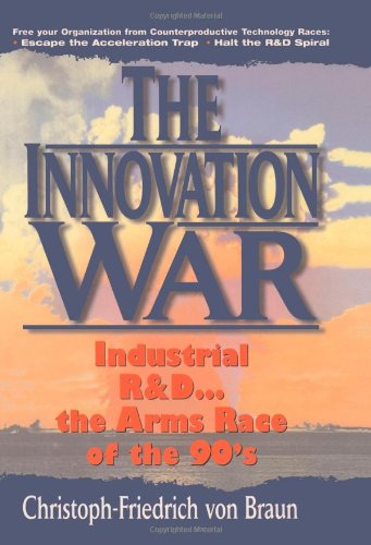 Stock image for The Innovation War : Industrial R&D. The Arms Race of the DO's for sale by Better World Books: West