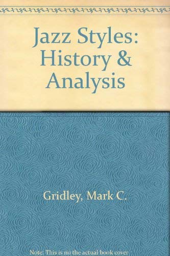 Jazz Styles: History & Analysis (Book & Cassette) (9780132683432) by Mark C. Gridley