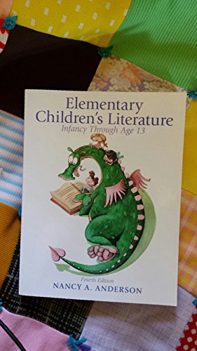 Imagen de archivo de Elementary Childrens Literature: Infancy through Age 13 (4th ed) a la venta por SecondSale