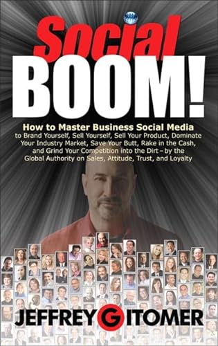 Beispielbild fr Social BOOM! : How to Master Business Social Media to Brand Yourself, Sell Yourself, Sell Your Product, Dominate Your Industry Market, Save Your Butt, Rake in the Cash, and Grind Your Competition into the Dirt zum Verkauf von Better World Books