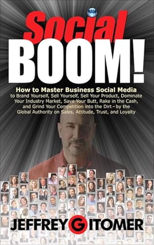 Stock image for Social BOOM!: How to Master Business Social Media to Brand Yourself, Sell Yourself, Sell Your Product, Dominate Your Industr for sale by WorldofBooks