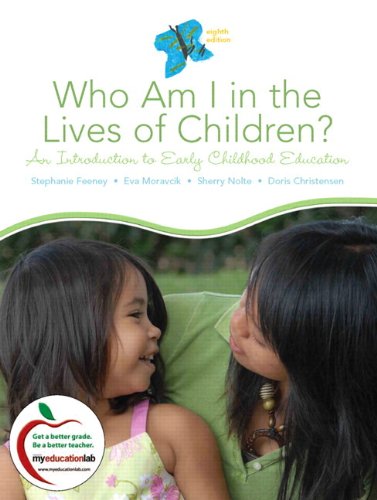 9780132689731: Who Am I in the Lives of Children?: An Introduction to Early Childhood Education: Student Value Edition