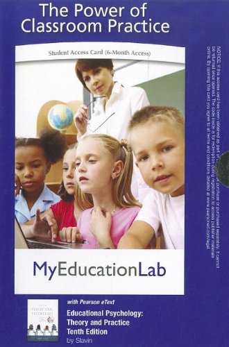 MyEductaionLab Pass Code: The Power of Classroom Practice: Educational Psychology: Theory and Practice Tenth Edition: 6-Month Access (9780132695145) by Slavin, Robert E.