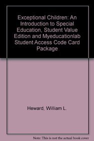 Exceptional Children + Myeducationlab Student Access Code Card: An Introduction to Special Education, Student Value Edition (9780132706131) by Heward, William L.; Haring, Norris