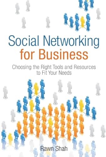 Stock image for Social Networking for Business: Choosing the Right Tools and Resources to Fit Your Needs for sale by ThriftBooks-Dallas