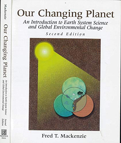 Imagen de archivo de Our Changing Planet: An Introduction to Earth System Science and Global Environmental Change a la venta por WorldofBooks