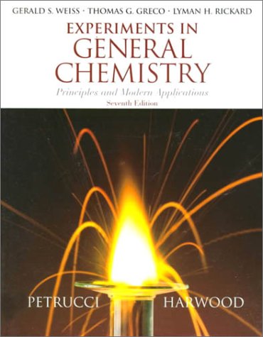 Experiments in General Chemistry: Principles and Modern Applications (9780132713627) by Weiss Gerald S.; Greco, Thomas G.; Rickard, Lyman H.; Weiss, Gerald