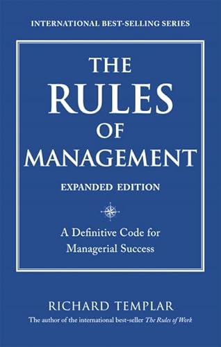 9780132733106: The Rules of Management: A Definitive Code for Managerial Success
