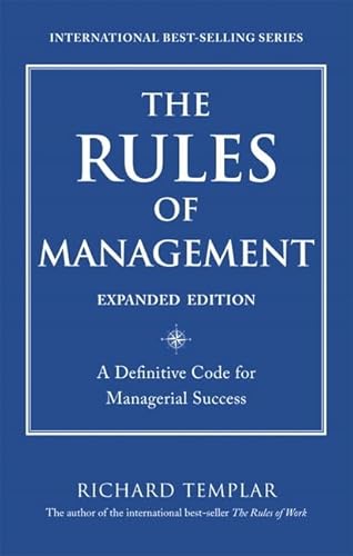 Stock image for The Rules of Management, Expanded Edition: A Definitive Code for Managerial Success (Richard Templar's Rules) for sale by Wonder Book