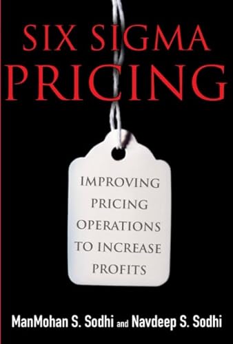 Stock image for Six Sigma Pricing: Improving Pricing Operations to Increase Profits for sale by Greener Books