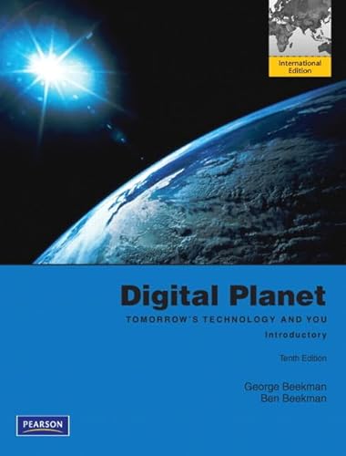 9780132737524: Digital Planet: Tomorrow's Technology and You, Introductory: International Edition