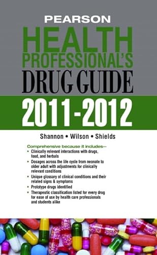 Imagen de archivo de Pearson Health Professional's Drug Guide 2011-2012 (Pharmacology) a la venta por HPB-Red