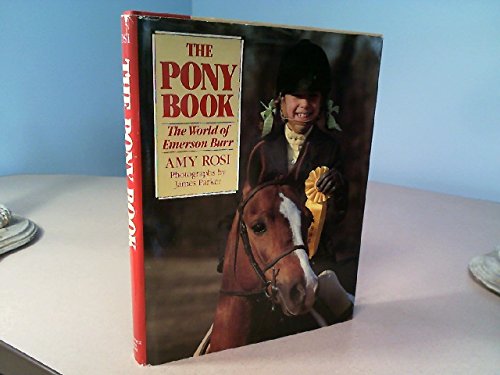 9780132743662: Title: The pony book The world of Emerson Burr