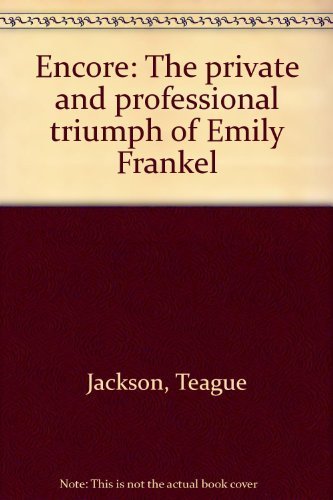 Stock image for Encore: The private and professional triumph of Emily Frankel for sale by Montclair Book Center