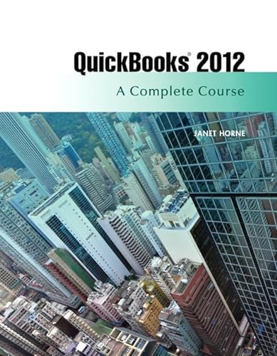 Quickbooks 2012: A Complete Course (9780132751759) by Horne, Janet