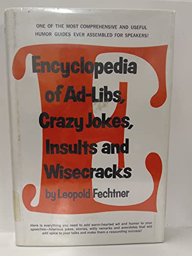 Beispielbild fr Encyclopedia of Ad-Libs, Crazy Jokes, Insults, and Wisecracks zum Verkauf von Better World Books