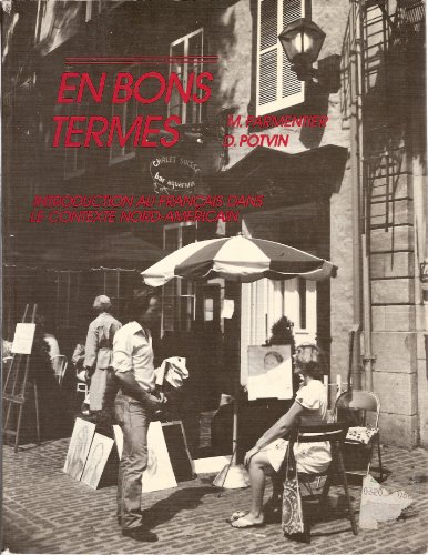 Imagen de archivo de En Bons Termes: Introduction Au Francais Dans Le Contexte Nord-Americain a la venta por ThriftBooks-Dallas