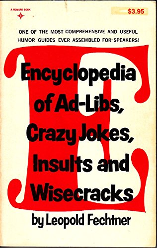 Beispielbild fr Encyclopedia of Ad-Libs, Crazy Jokes, Insults and Wise Cracks zum Verkauf von Wonder Book