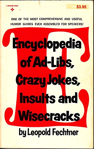 Imagen de archivo de Encyclopedia of Ad-Libs, Crazy Jokes, Insults and Wise Cracks a la venta por Wonder Book