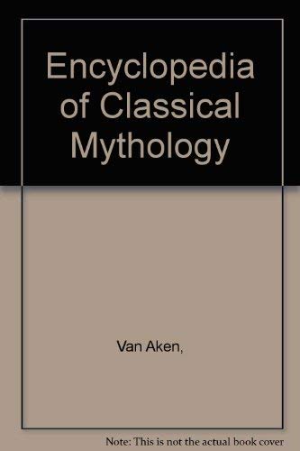 Stock image for THE ENCYCLOPEDIA OF CLASSICAL MYTHOLOGY for sale by Ancient World Books