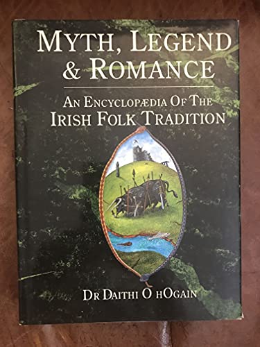 Beispielbild fr Myth Legend and Romance: An Encyclopaedia of the Irish Folk Tradition zum Verkauf von WorldofBooks