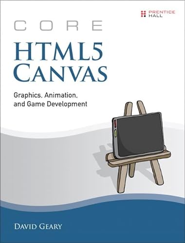 9780132761611: Core HTML5 Canvas: Graphics, Animation, and Game Development