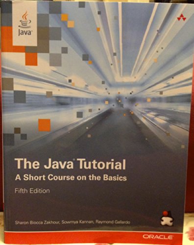 The Java Tutorial: A Short Course on the Basics (5th Edition) (Java Series)