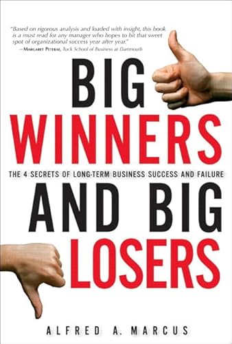 9780132762311: Big Winners and Big Losers: The 4 Secrets of Long-Term Business Success and Failure