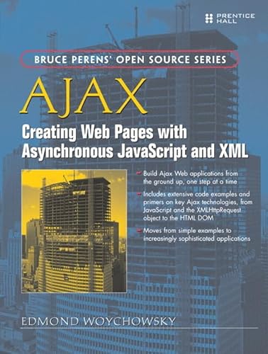 9780132764223: AJAX: Creating Web Pages with Asynchronous JavaScript and XML: Creating Web Pages with Asynchronous JavaScript and XML (Bruce Perens Open Source)