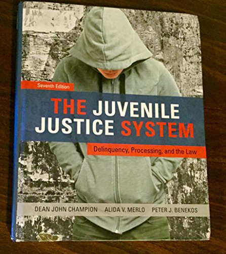 Stock image for The Juvenile Justice System: Delinquency, Processing, and the Law (7th Edition) for sale by BooksRun