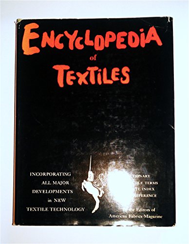 Stock image for Encyclopedia of Textiles for sale by ThriftBooks-Atlanta