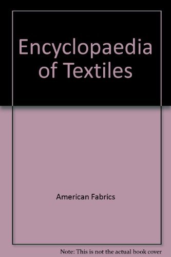 Stock image for Encyclopedia of Textiles for sale by Bingo Books 2