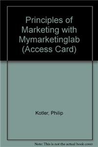 9780132765985: Principles of Marketing with Mymarketinglab (Access Card)