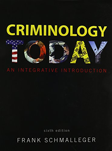 Criminology Today: An Integrative Introduction (9780132769044) by Schmalleger, Frank J