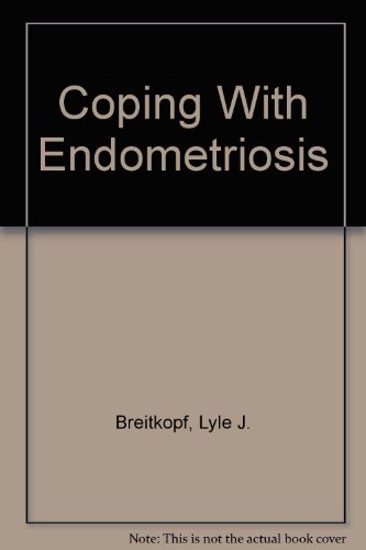 Coping With Endometriosis (9780132771870) by Breitkopf, Lyle J.; Bakoulis, Marion G.