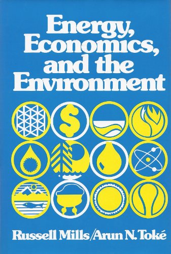 Energy, economics, and the environment (9780132774680) by Russell And Arun N. Toke. Mills