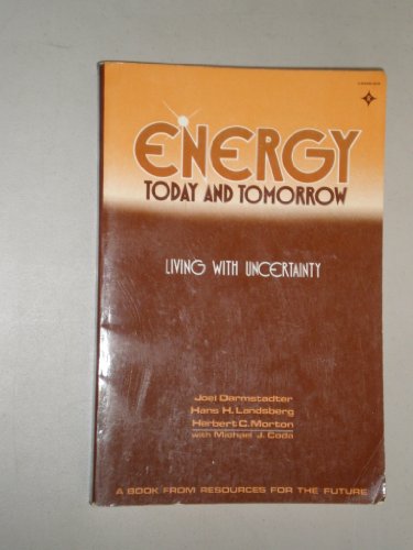 Stock image for Energy Today and Tomorrow : Living with Uncertainty for sale by Better World Books