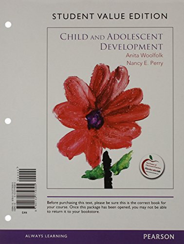 Child and Adolescent Development, Student Value Edition (9780132779395) by Woolfolk, Anita; Perry, Nancy E.