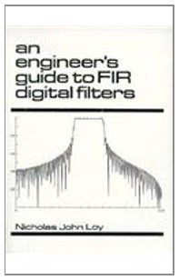 An Engineer's Guide to Fir Digital Filters (9780132780117) by Loy